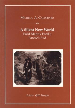 Silent new world. Ford Madox Ford's Parades end (A) - Michela A. Calderaro - copertina
