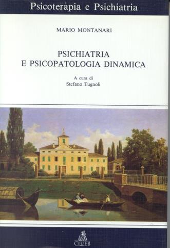 Psichiatria e psicopatologia dinamica - Mario Montanari - copertina