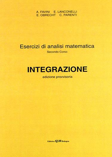 Esercizi di analisi matematica. Vol. 1: Integrazione - copertina