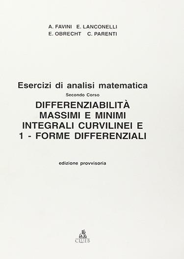 Esercizi di analisi matematica. Vol. 3: Differenziabilità. Massimi e minimi integrali curvilinei e 1-forme differenziali - copertina