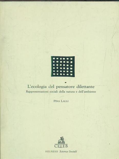 L'ecologia del pensatore dilettante. Rappresentazioni sociali della natura e dell'ambiente - Pina Lalli - copertina