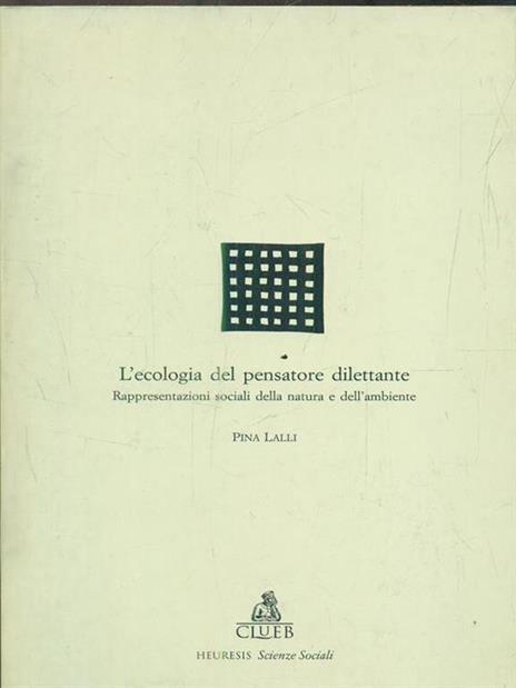 L' ecologia del pensatore dilettante. Rappresentazioni sociali della natura e dell'ambiente - Pina Lalli - 3