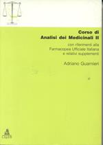 Corso di analisi dei medicinali 2. Con riferimenti alla farmacopea ufficiale italiana e relativi supplementi