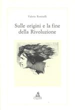 Sulle origini e la fine della rivoluzione. Storia di una categoria politica e culturale