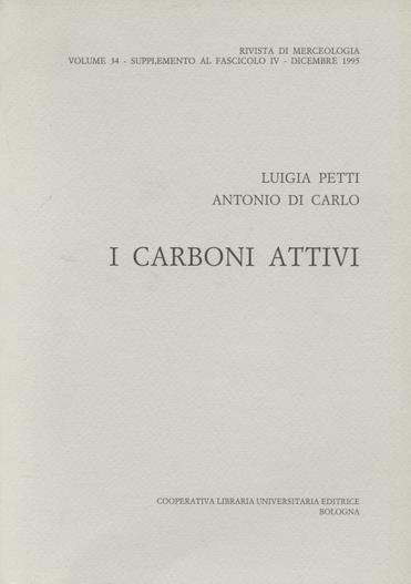 Rivista di merceologia (1995). Supplemento. Vol. 4: I carboni attivi. - Luigia Petti,Antonio Di Carlo - copertina