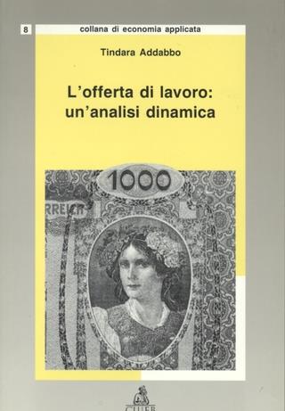L'offerta di lavoro: un'analisi dinamica - Tindara Addabbo - copertina