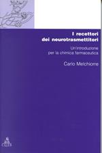 Chimica dei recettori. Vol. 1: I recettori dei neurotrasmettitori. Un'Introduzione.