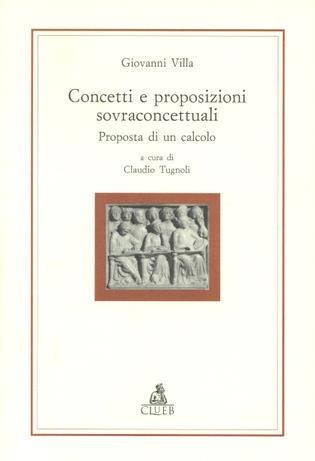Concetti e proposizioni sovraconcettuali. Proposta di calcolo - Giovanni Villa - copertina
