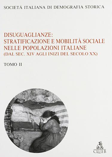 Disuguaglianze: stratificazione e mobilità sociale nelle popolazioni italiane. Dal sec. XIV agli inizi del sec. XX - copertina