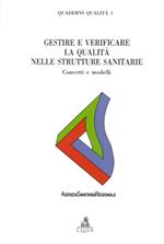 Gestire e verificare la qualità nelle strutture sanitarie. Concetti e modelli
