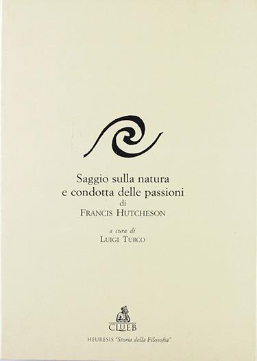 Saggio sulla natura e condotte delle passioni - Francis Hutcheson - copertina