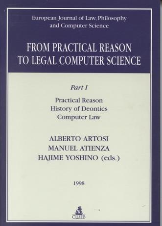 From practical reason to legal computer science. Vol. 1: Practical reason, history of dedontics, computer law - copertina