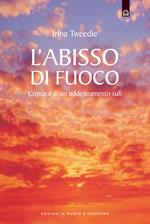 L'abisso di fuoco. Cronaca di un addestramento sufi