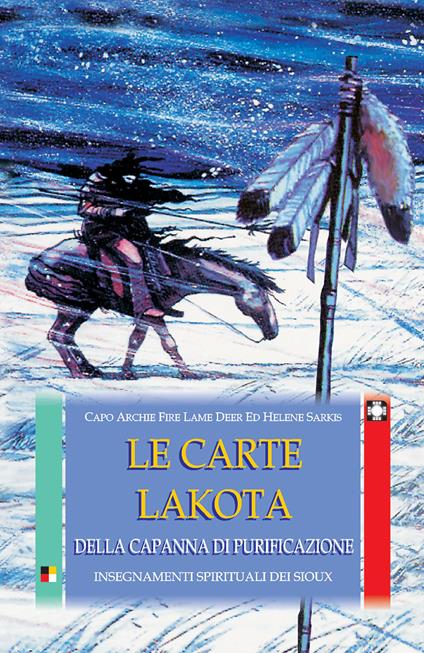 Le carte Lakota della capanna di purificazione. Insegnamenti spirituali dei Sioux. Con 50 carte - Archie Fire Lame Deer,Helene Sarkis - copertina