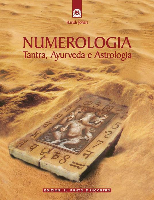Numerologia. Tantra, Ayurveda e Astrologia - Harish Johari - copertina