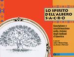 Lo spirito dell'albero sacro. Guarigione e trasformazione nella visione degli indiani d'America