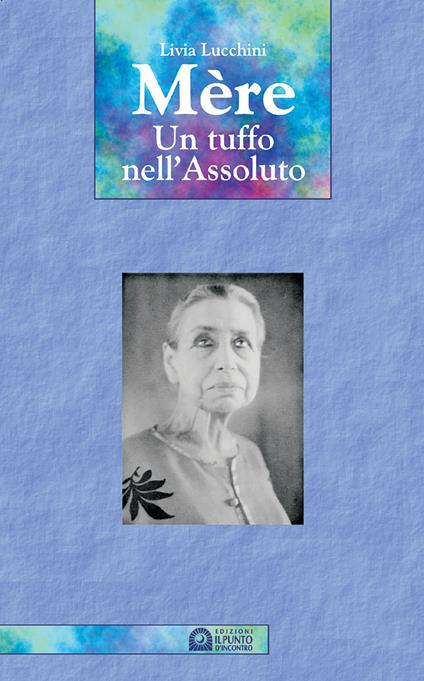 Mère. Un tuffo nell'assoluto - Livia Lucchini - copertina