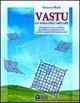 Libro Vastu. Lo yoga dell'abitare. Progettare la casa e arredare gli ambienti in armonia con le positive energie delle leggi naturali Gereon Hach