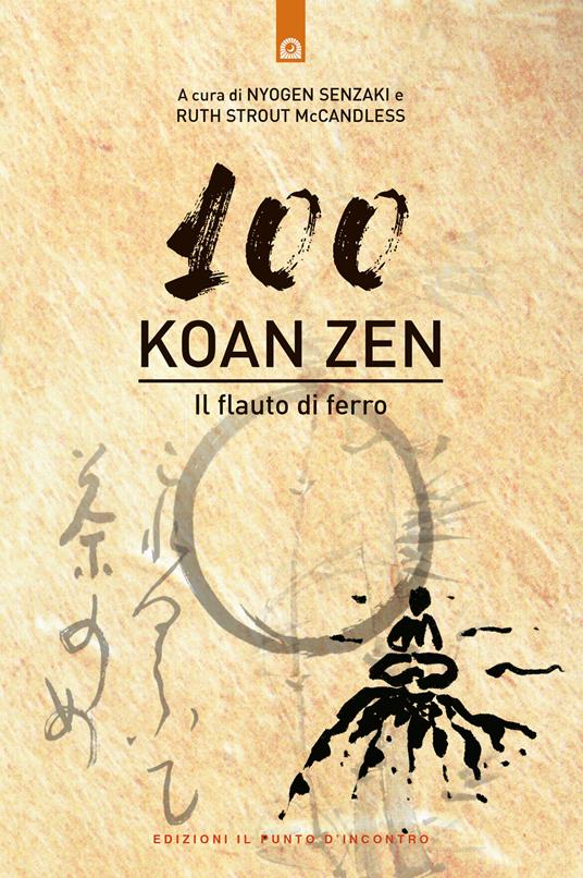 Cento koan zen. Il flauto di ferro - Nyogen Senzaki,R. Strout McCandless - copertina