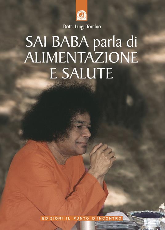 Sai Baba parla di alimentazione e salute - Luigi Torchio - copertina