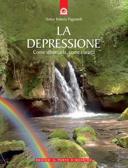 La depressione. Come affrontarla, come curarla - Roberto Pagnanelli - copertina