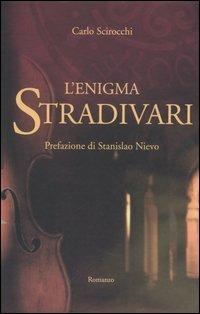 L' enigma Stradivari - Carlo Scirocchi - copertina