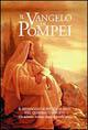 Il Vangelo di Pompei. Il messaggio scritto da Gesù nel Quadrato Magico. Un mistero svelato dopo duemila anni - Roberto Pascolini - copertina