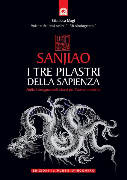 Sanjiao. I tre pilastri della sapienza. Antichi insegnamenti cinesi per l'uomo moderno - Gianluca Magi - copertina