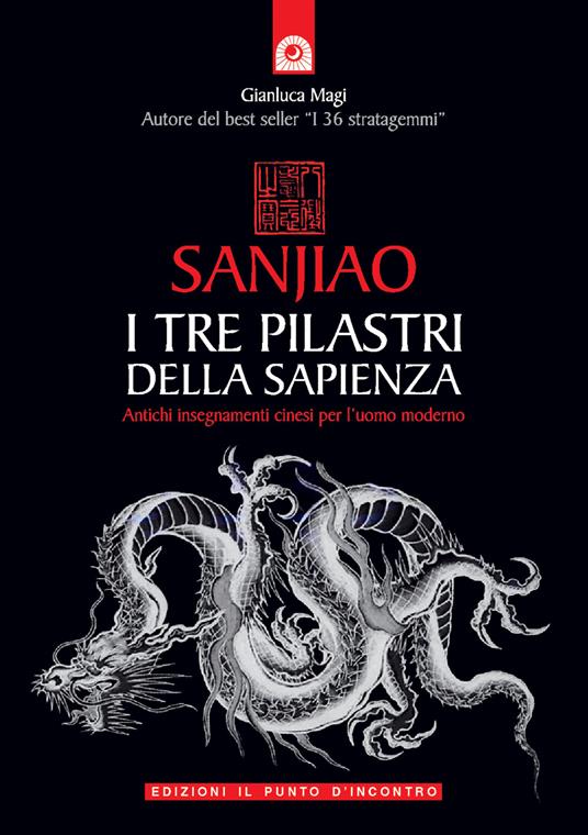 Sanjiao. I tre pilastri della sapienza. Antichi insegnamenti cinesi per l'uomo moderno - Gianluca Magi - copertina