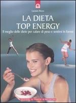 La dieta top energy. Il meglio delle diete per calare di peso e sentirsi in forma
