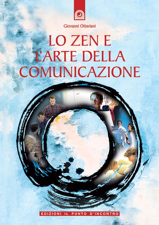 Lo zen e l'arte della comunicazione - Giovanni Ottaviani - copertina