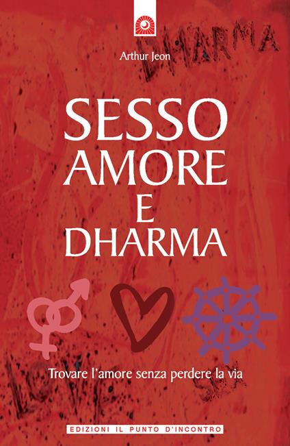 Sesso, amore e dharma - Arthur Jeon - copertina