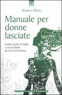 Manuale per donne lasciate - Rosario Alfano - 4