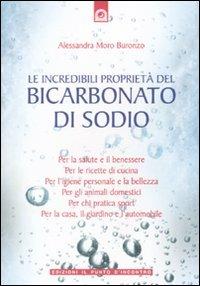 Le incredibili proprietà del bicarbonato di sodio - Alessandra Moro Buronzo - copertina