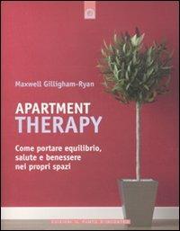 Apartment therapy. Come portare equilibrio, salute e benessere nei propri spazi - Maxwell Gillingham-Ryan - copertina
