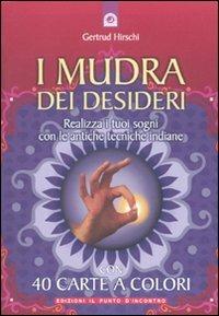 I mudra dei desideri. Con 40 carte - Gertrud Hirschi - copertina