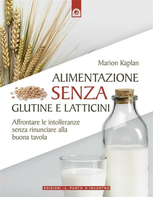 Alimentazione senza glutine e latticini - Marion Kaplan - ebook