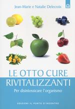 Le otto cure rivitalizzanti. Per disintossicare l'organismo