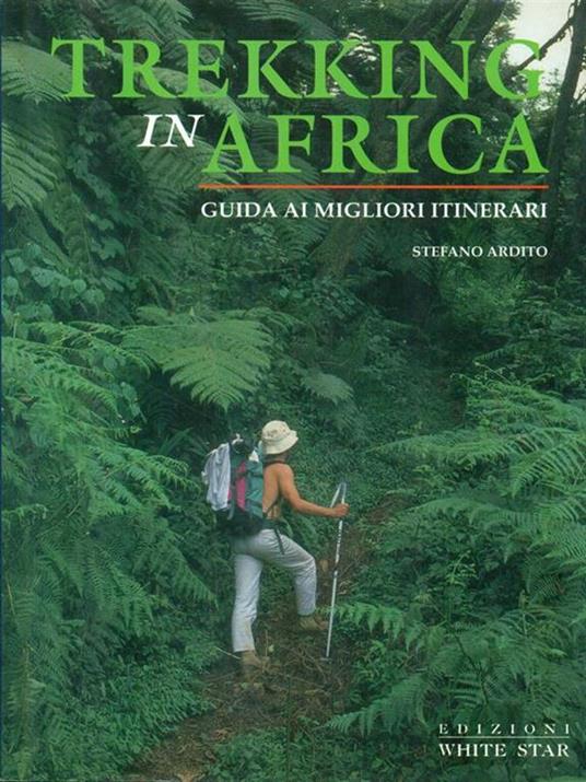 Trekking in Africa. Guida ai migliori itinerari. Ediz. illustrata - Stefano Ardito - copertina