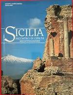Sicilia. Incontro di civiltà mediterranee. Ediz. illustrata