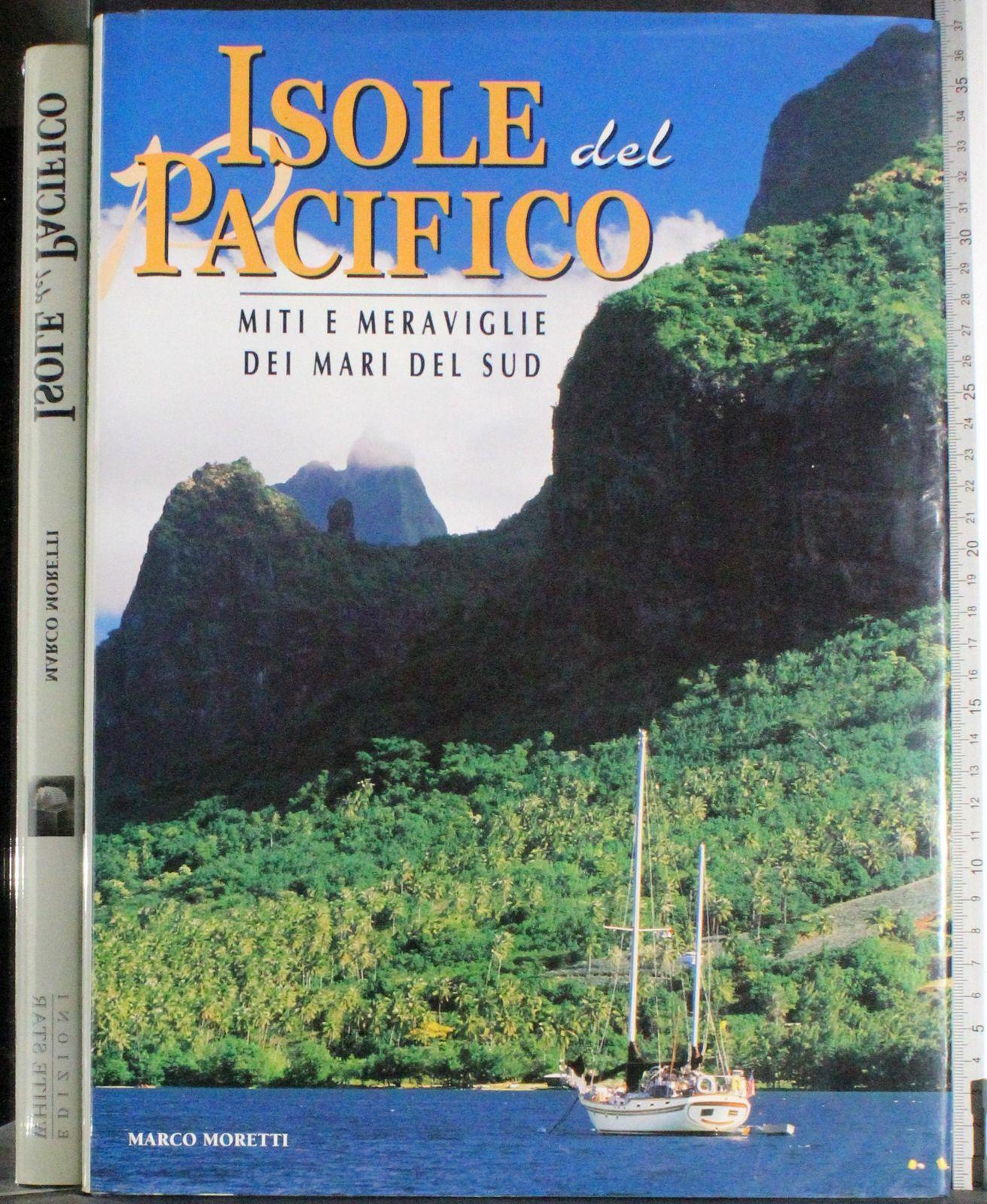 Isole del Pacifico. Miti e meraviglie dei mari del sud. Ediz. illustrata