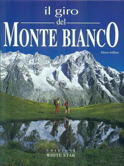 Il giro del Monte Bianco. Ediz. illustrata - Pierre Millon - copertina