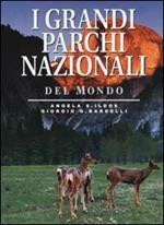 I grandi parchi nazionali del mondo. Ediz. illustrata