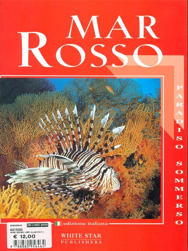Mar Rosso. Paradiso sommerso. Ediz. illustrata