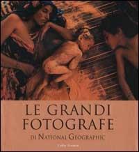Le grandi fotografe di National Geographic. Ediz. illustrata - Cathy Newman - copertina