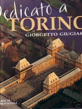 Libro Dedicato a Torino. Ediz. illustrata Giorgetto Giugiaro , Giovanni Fontana