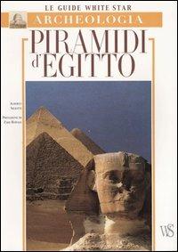 Piramidi d'Egitto. Ediz. illustrata - Alberto Siliotti - copertina
