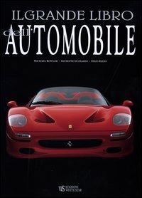 Il grande libro dell'automobile. Ediz. illustrata - Michael Bowler,Giuseppe Guzzardi,Enzo Rizzo - copertina