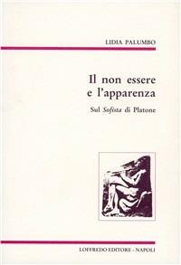 Il non essere e l'apparenza. Sul Sofista di Platone - Lidia Palumbo - copertina