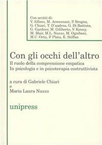 Con gli occhi dell'altro. Il ruolo della comprensione empatica in psicologia e in psicoterapia costruttivista - Gabriele Chiari,Maria Laura Nuzzo - copertina